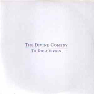 The Divine Comedy - To Die A Virgin Mp3