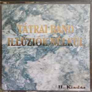 Tátrai Band - Illúziók Nélkül Mp3