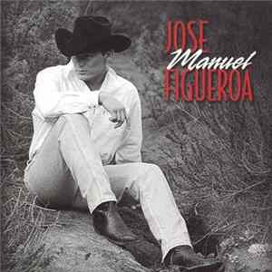 José Manuel Figueroa - José Manuel Figueroa Mp3