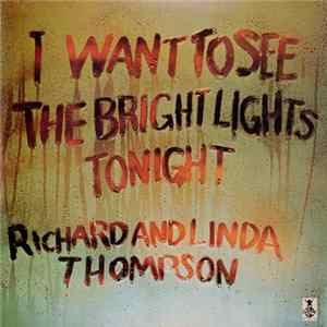 Richard And Linda Thompson - I Want To See The Bright Lights Tonight Mp3