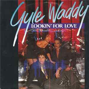 Gyle Waddy - Lookin' For Love Mp3