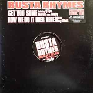 Busta Rhymes - Get You Some / How We Do It Over Here Mp3