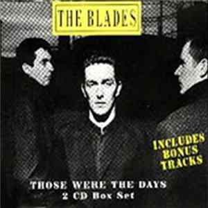 The Blades - Those Were The Days Mp3