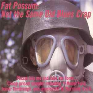 Various - Fat Possum: Not The Same Old Blues Crap Mp3
