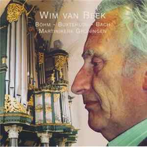 Wim van Beek - Bohm - Buxtehude - Bach. Martinikerk Groningen Mp3