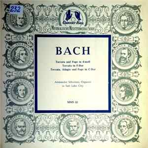 Bach, Alexander Schreiner - Tocata Und Fuge in D-moll - Tocata in F-dur - Tocata, Adagio Und Fuge in C-dur Mp3