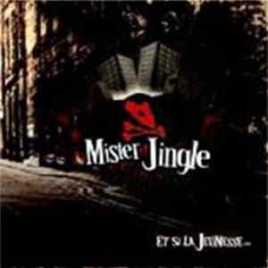 Mister Jingle - Et Si La Jeunesse... Mp3