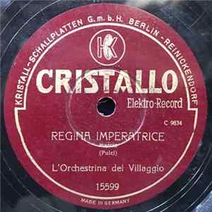 L'Orchestrina Del Villaggio - Regina Imperatrice / Cristallata Mp3