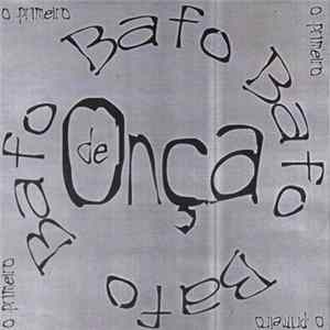 Bafo De Onça - O Primeiro Mp3