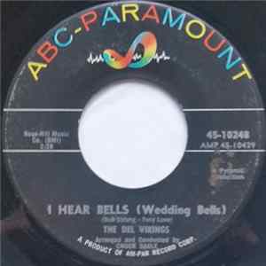 The Dell-Vikings - I Hear Bells (Wedding Bells) / Don't Get Slick On Me Mp3