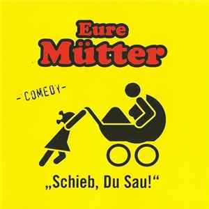 Eure Mütter - Leben Bei Eurem Opa (Schieb, Du Sau!) Mp3