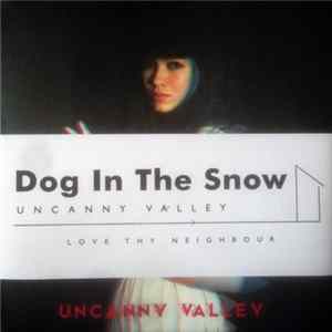 Dog In The Snow - Uncanny Valley Mp3