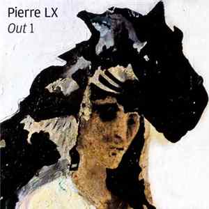 Pierre LX - Out 1 Mp3