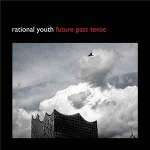 Rational Youth - Future Past Tense Mp3