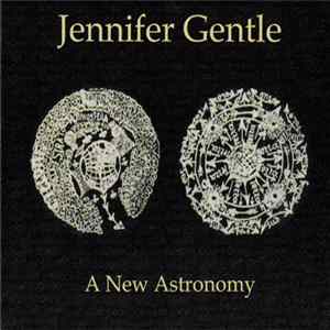 Jennifer Gentle - A New Astronomy Mp3