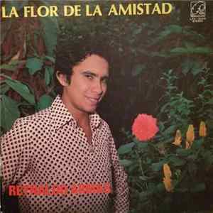 Reynaldo Armas - La Flor De La Amistad Mp3