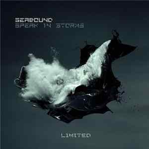 Seabound - Speak In Storms (Limited) Mp3