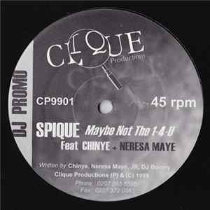 Spique Feat Chinye + Neresa Maye - Maybe Not The 1-4-U Mp3