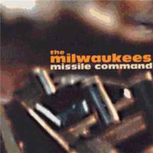 The Milwaukees - Missile Command Mp3