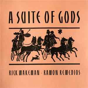 Rick Wakeman - Ramon Remedios - A Suite Of Gods Mp3