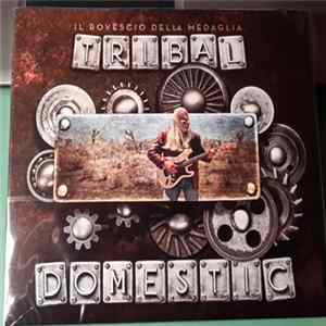 Il Rovescio Della Medaglia - Tribal Domestic Mp3