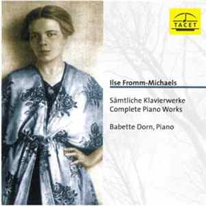 Ilse Fromm-Michaels - Complete Piano Works Mp3