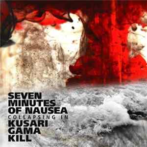 Seven Minutes Of Nausea / Kusari Gama Kill - Collapsing In Mp3
