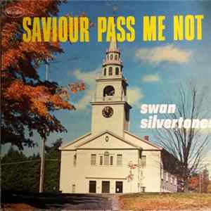 The Swan Silvertones - Saviour Pass Me Not Mp3