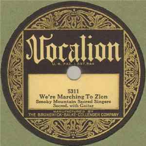 Smoky Mountain Sacred Singers - We're Marching To Zion / More Like The Master Mp3