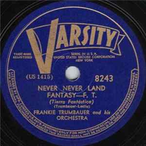 Frankie Trumbauer And His Orchestra - Never Never Land Fantasy (Tierra Fantástica) Mp3