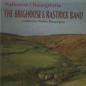 The Brighouse And Rastrick Brass Band, Walter Hargreaves - National Champions Mp3