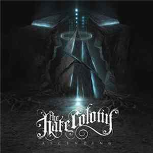 The Hate Colony - Ascending Mp3