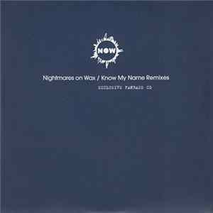 Nightmares On Wax - Know My Name Remixes Mp3