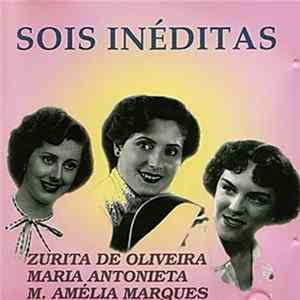 Zurita De Oliveira, Maria Antonieta, M. Amélia Marques - Sois Inéditas Mp3