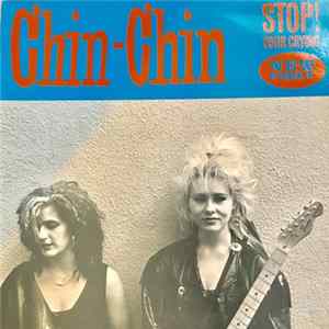 Chin-Chin - Stop! Your Crying Mp3