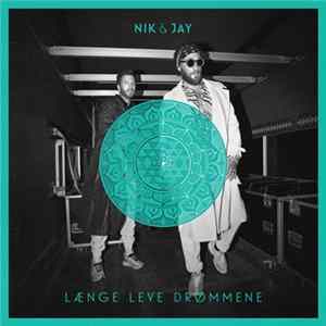 Nik & Jay - Længe Leve Drømmene Mp3