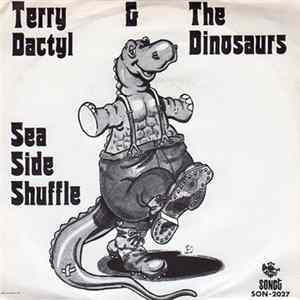 Terry Dactyl And The Dinosaurs - Sea Side Shuffle Mp3
