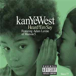 Kanye West Featuring Adam Levine - Heard 'Em Say Mp3