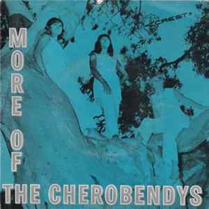 The Cherobendys - More Of The Cherobendys Mp3
