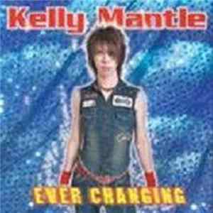 Kelly Mantle - Ever Changing Mp3