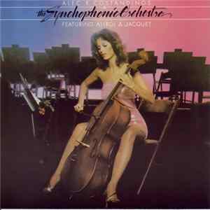 Alec R. Costandinos & The Synchophonic Orchestra Featuring Alirol & Jacquet - Alec R. Costandinos & The Syncophonic Orchestra Featuring Alirol & Jacquet Mp3