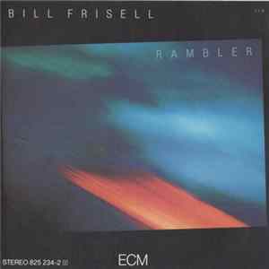 Bill Frisell - Rambler Mp3