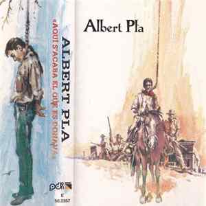 Albert Pla - Aqui S'Acaba El Que Es Donava Mp3