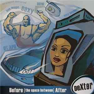 Dexter - Before [The Space Between] After Mp3