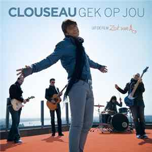 Clouseau - Gek Op Jou Mp3