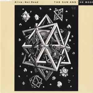 The Sun And The Moon - Alive; Not Dead Mp3