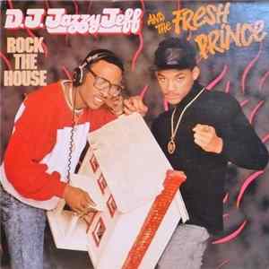 D.J. Jazzy Jeff And The Fresh Prince - Rock The House Mp3
