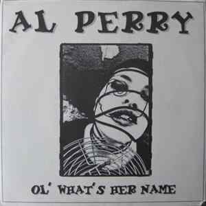 Al Perry - Ol' What's Her Name Mp3