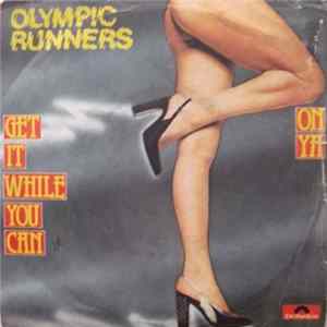 Olympic Runners - Get It While You Can Mp3