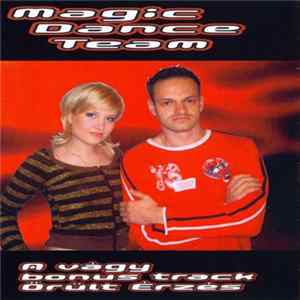 Magic Dance Team - A Vágy Mp3